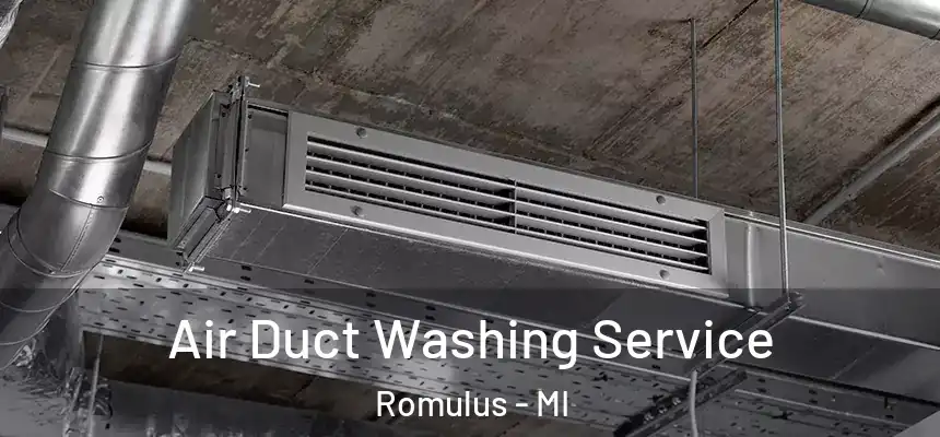 Air Duct Washing Service Romulus - MI
