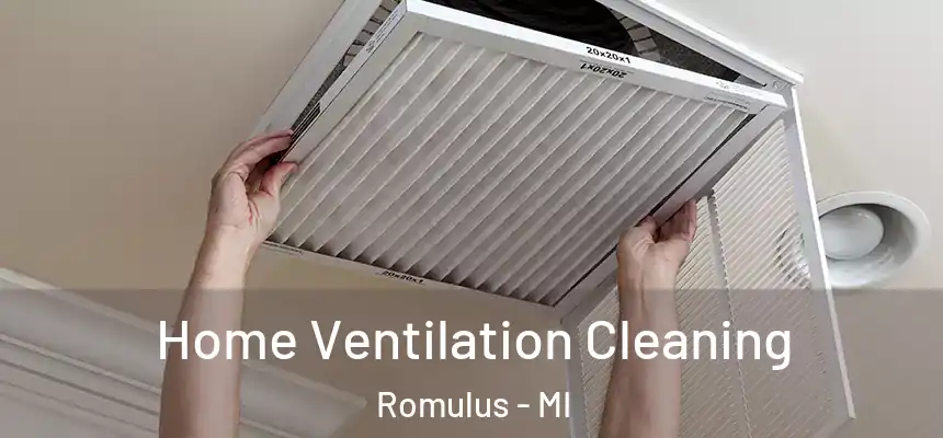  Home Ventilation Cleaning Romulus - MI