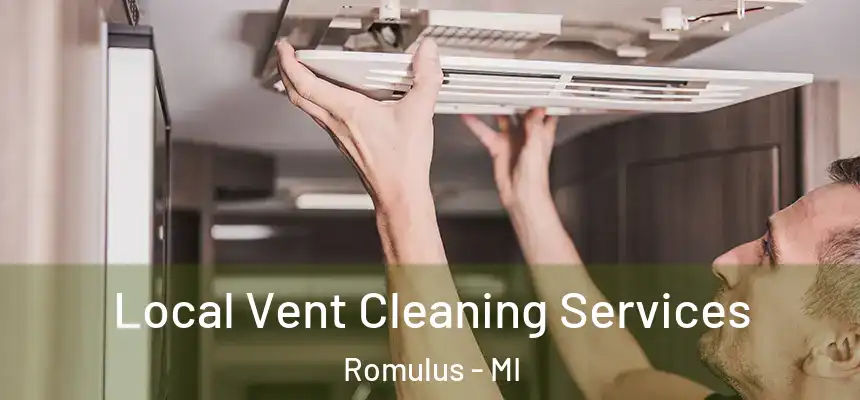  Local Vent Cleaning Services Romulus - MI