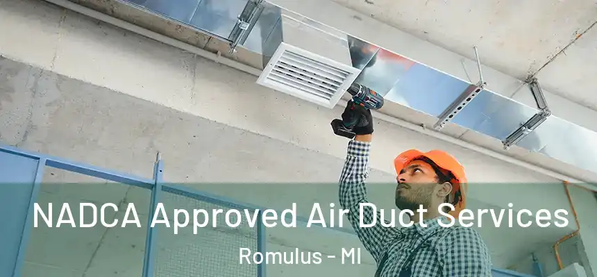  NADCA Approved Air Duct Services Romulus - MI