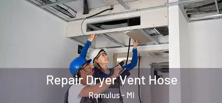  Repair Dryer Vent Hose Romulus - MI